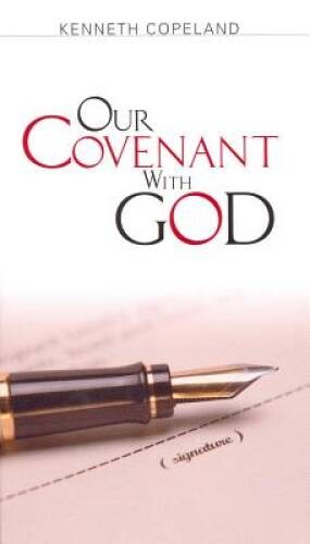 Our Covenant with God – Paperback By Kenneth Copeland – VERY GOOD