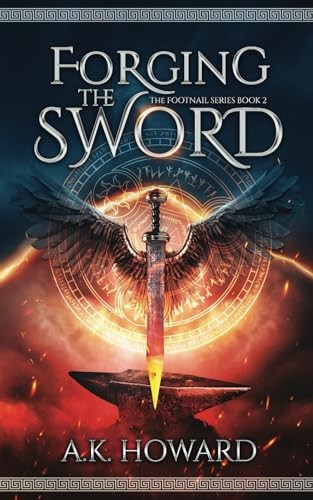 Forging the Sword: An Action Adventure Fantasy with Historical Eleme – VERY GOOD