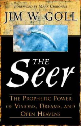 The Seer: The Prophetic Power of Visiions, Dreams, and Open Heavens – GOOD