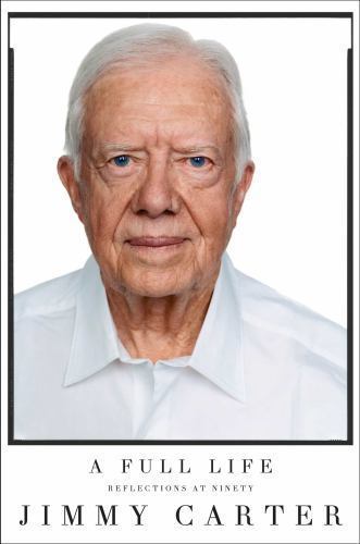 A Full Life: Reflections at Ninety – hardcover, 1501115634, Jimmy Carter