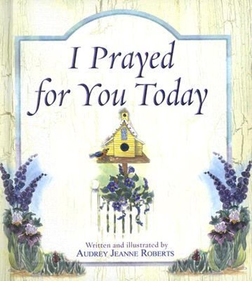 I Prayed for You Today Hardcover Audrey Jeanne Roberts
