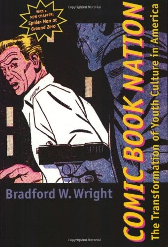 Comic Book Nation: The Transformation of Youth Culture in America – paperbac…