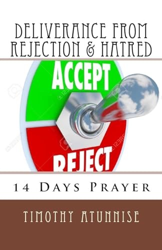 14 Days Prayer of Deliverance From Rejection & Hatred (14 Days Prayer & Fast…
