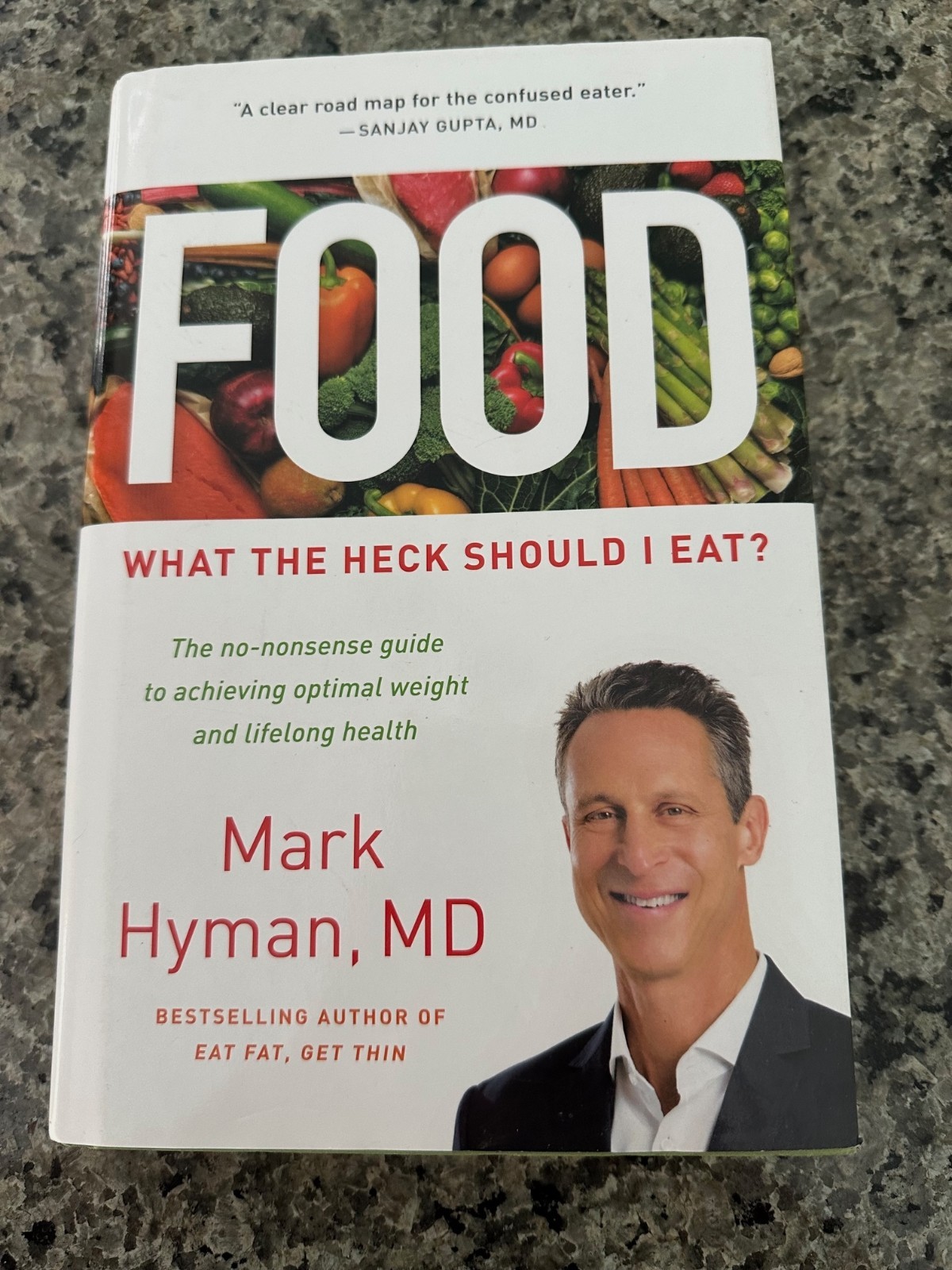 Food: What The Heck Should I Eat? by Mark Hyman Achieve Optimal Weight & Health