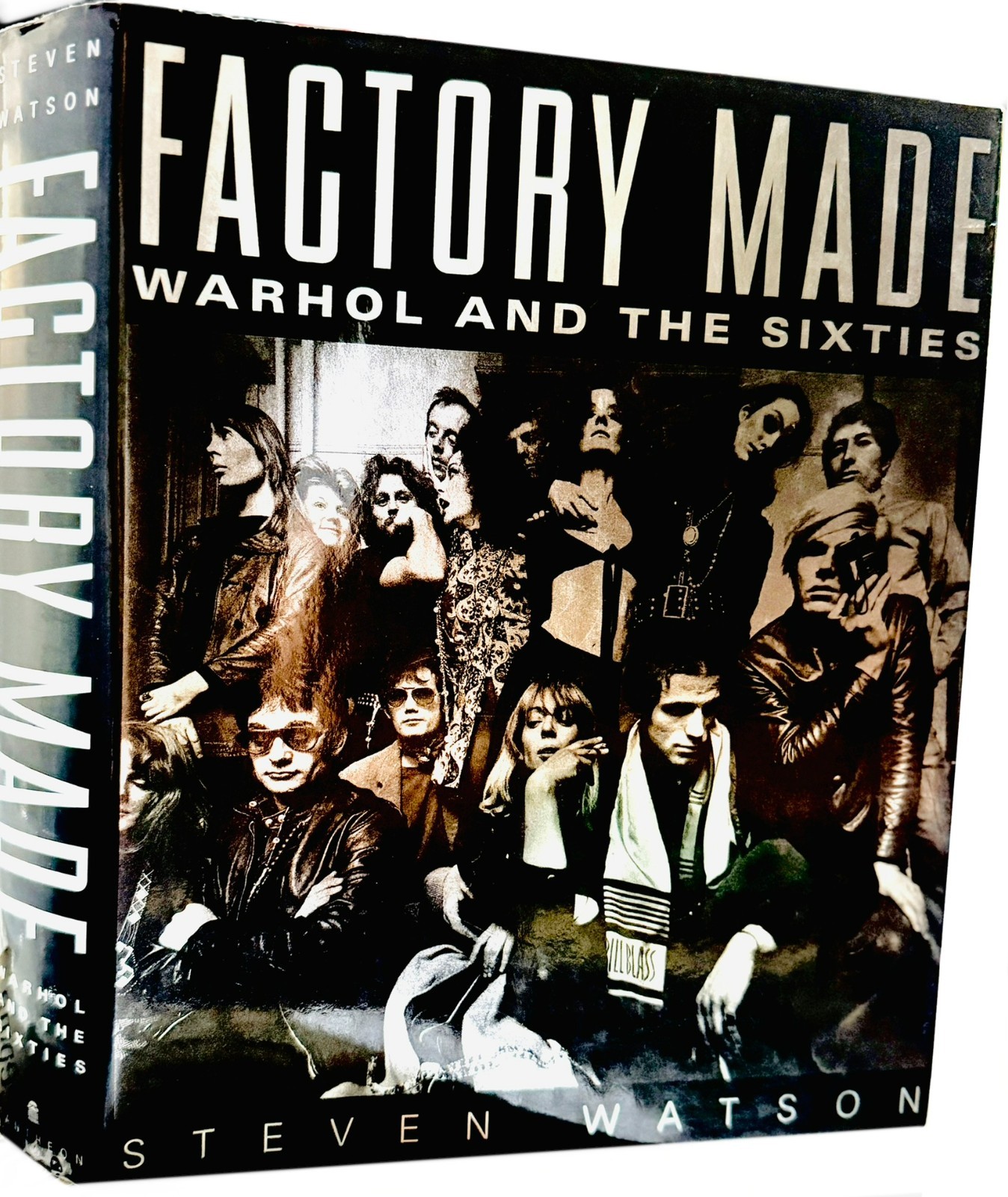 Factory Made : Warhol and the Sixties by Steven Watson (Hardcover)