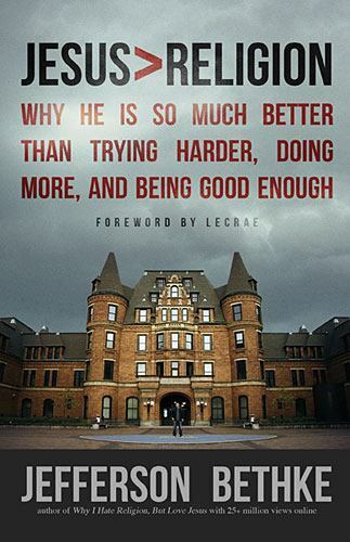 Jesus Greater Than Religion – paperback, Jefferson Bethke, 1400205395