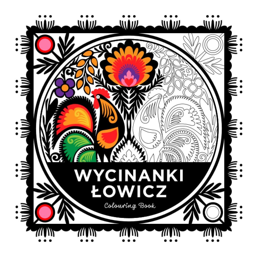 WYCINANKI LOWICZ | Polish Folk Art Beautiful Illustrations To Colour | 8.5 x…
