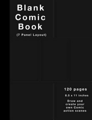 Blank Comic Book: 120 pages, 7 panel, White Paper- paperback, 154128951X, B Bern