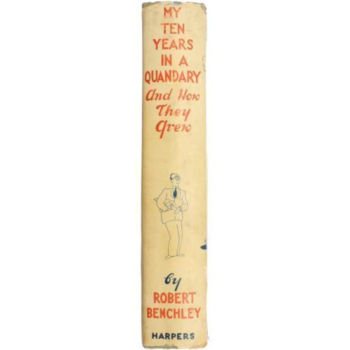 1936 ROBERT BENCHLEY Comedy Humor My Ten Years in a QUANDRY HCDJ Fifth Edition