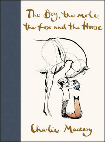 The Boy, the Mole, the Fox, and the Horse – Hardcover By Mackesy, Charlie – GOOD