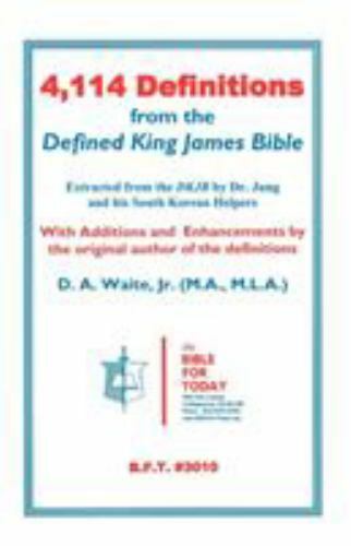 4,114 Definitions from the Defined King James Bible, , Waite, D. A. Jr., Good, 2