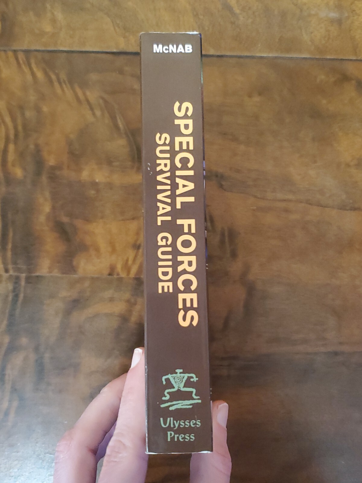 Special Forces Wilderness Survival Guide by Chris McNab / 2008, Ulysses Press