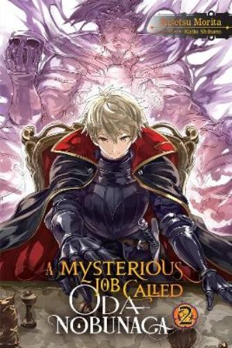 Kisetsu Morita A Mysterious Job Called Oda Nobunaga, Vo (Paperback) (UK IMPORT)
