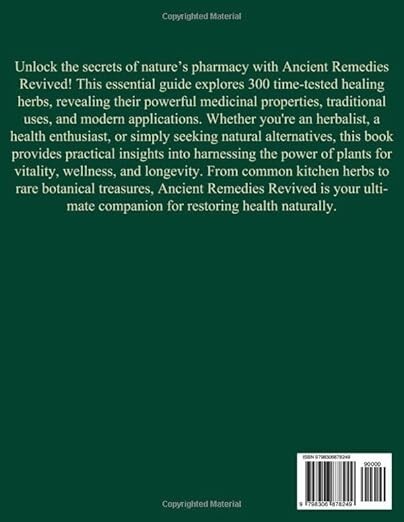 Ancient Remedies Revived: 300 Powerful Healing Herbs for All Ages