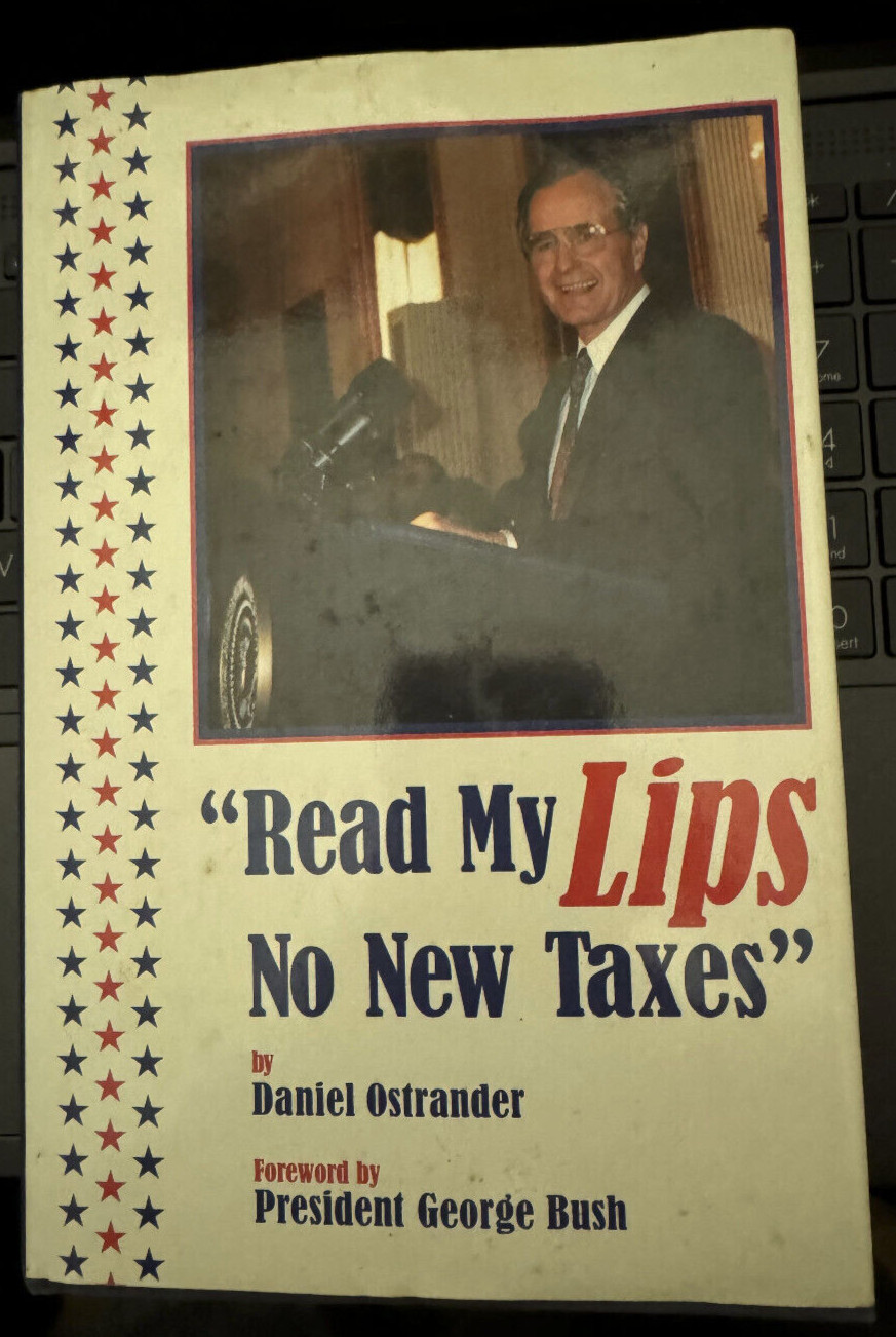„Read My Lips: No New Taxes“ Daniel Ostrander Hardback Book George Bush 1st Ed