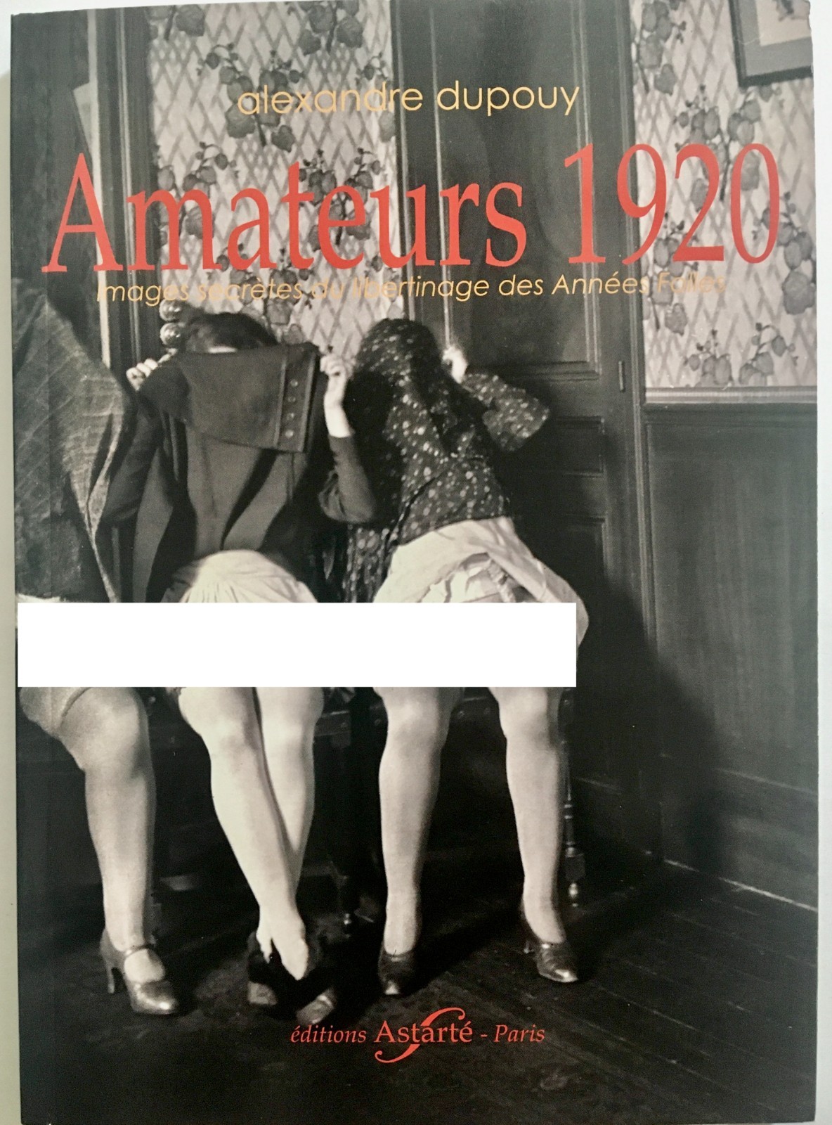 Amateurs 1920: Secret Images of Licentiousness During the Roaring Twenties