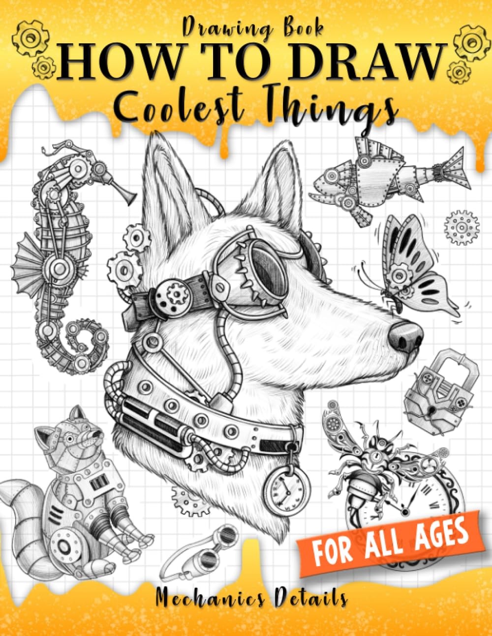 Drawing Book How to Draw Coolest Things Mechanics Details: This Step-By-Step…