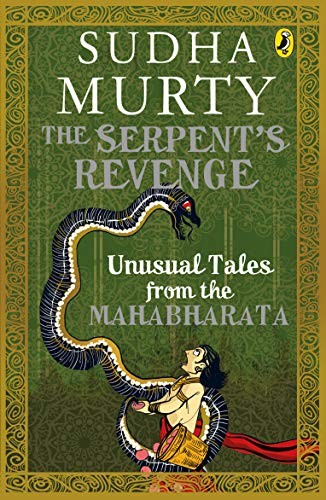 The Serpent’s Revenge: Unusual Tales from the Mahabharata