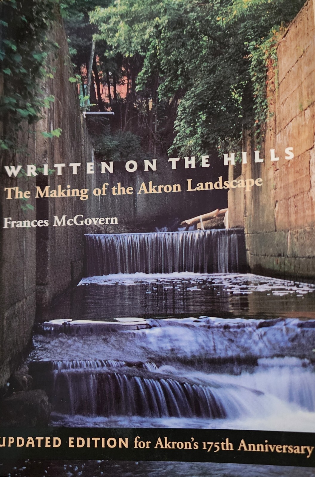 Written on the Hills : The Making of the Akron Landscape by Frances McGovern…