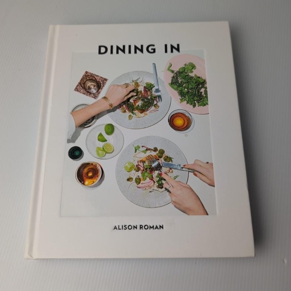Dining In By Alison Roman White Hardcover Cookbook Illustrated Book 2017 Cooking