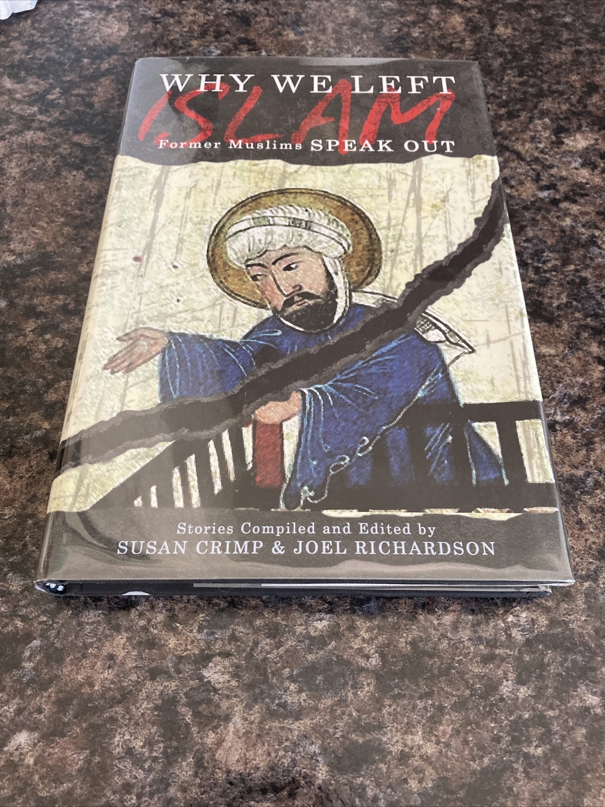 Why We Left Islam : Former Muslims Speak Out by Joel Richardson and Susan Crimp