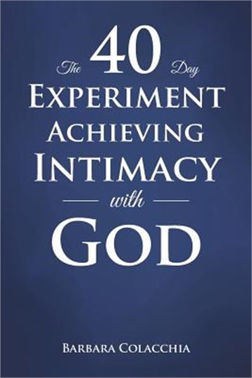 The 40 Day Experiment Achieving Intimacy with God (Paperback or Softback)