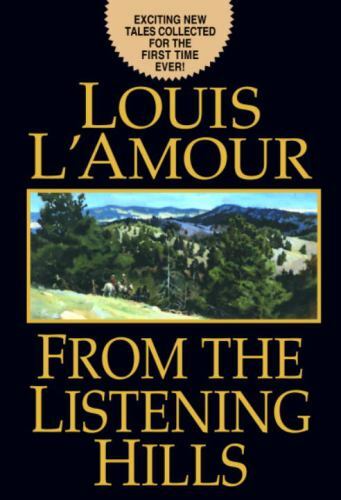 From the Listening Hills – Hardcover By Louis L’Amour – GOOD