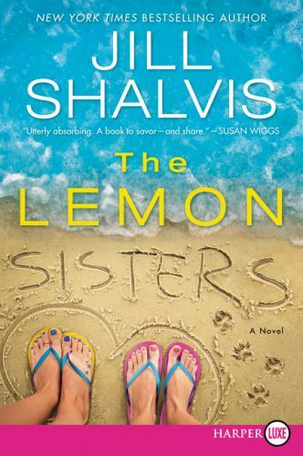The Lemon Sisters: A Novel (The Wildstone Series, 3), Shalvis, Jill, 97800627419