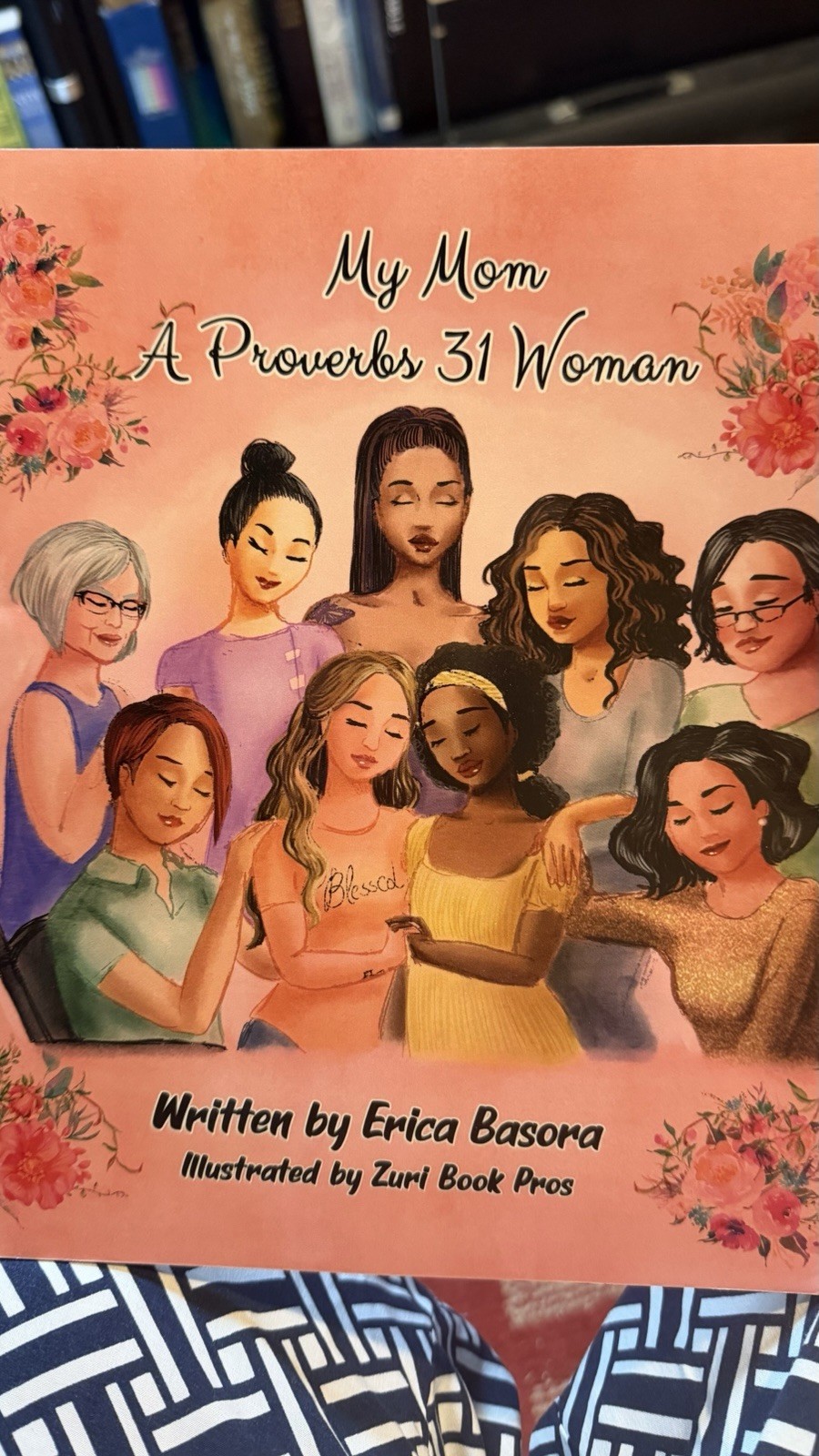 Book: My Mom a Proverbs 31 Woman, written by Erica Basora