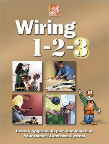 Wiring 1-2-3: Install, Upgrade, Repair, and M- Home Depot, 069621184X, hardcover