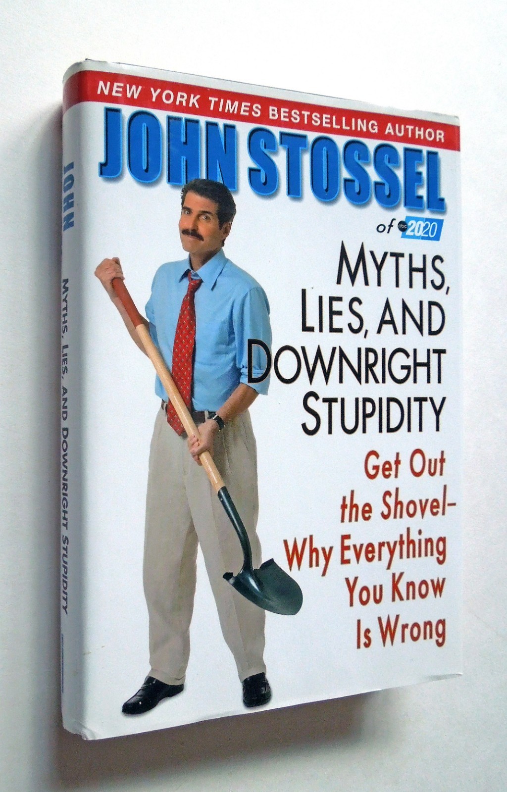 Myths, Lies and Downright Stupidity – John Stossel, 2006 hc w/dj, Hyperion Press