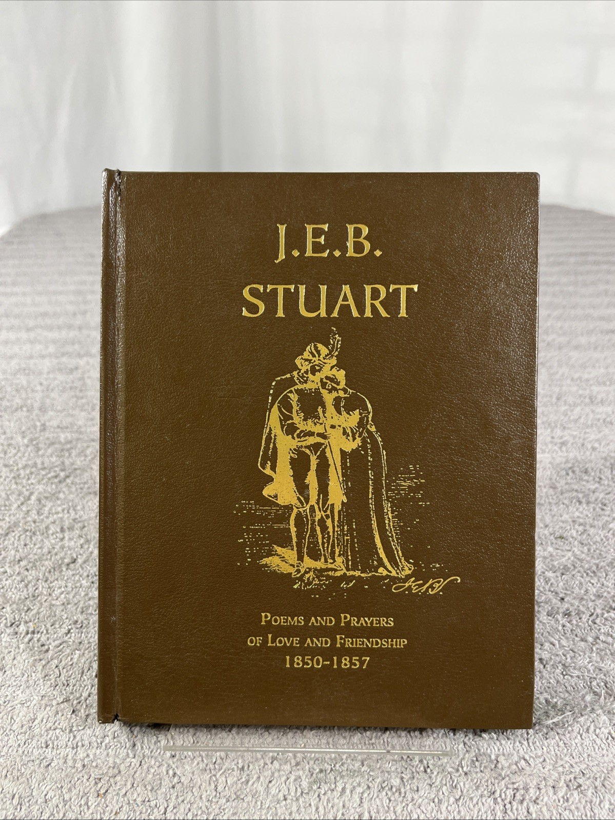 J.E.B. Stuart: Poems And Prayers Of Love And Friendship 1850-1857 – Hardcover