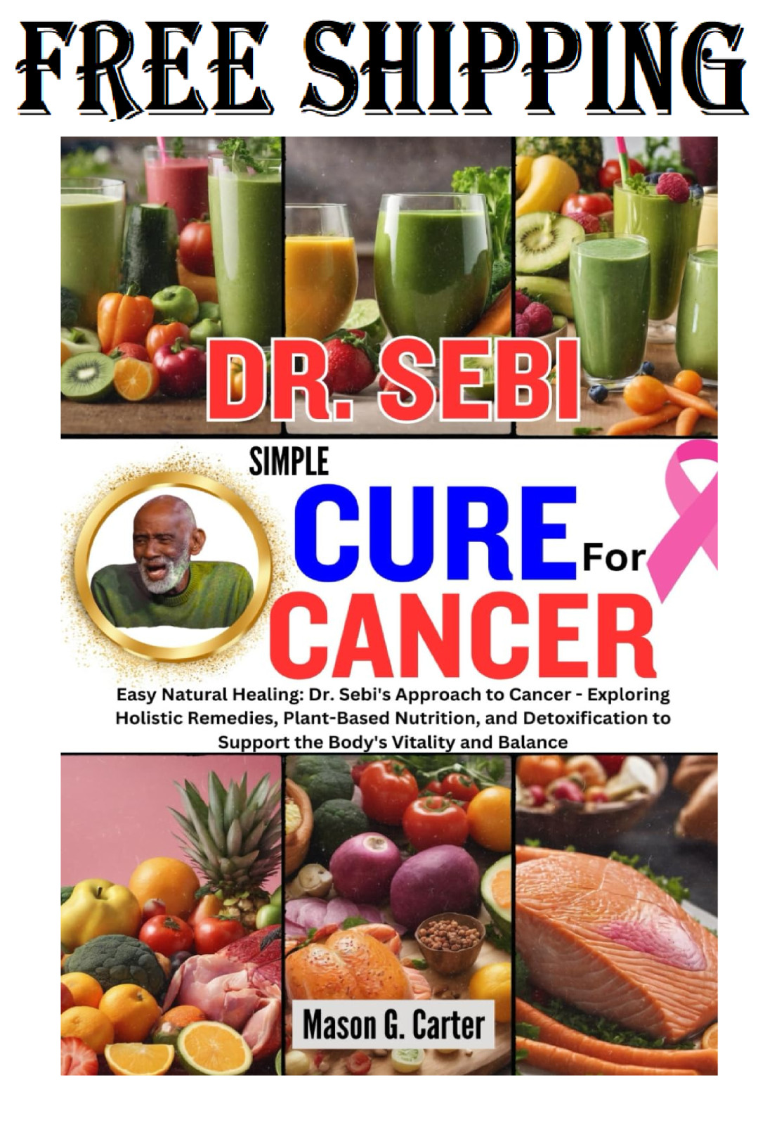 DR. SEBI SIMPLE CURE FOR CANCER: Eay Natural Healing Paperback….
