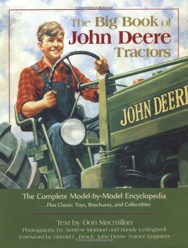 The Big Book of John Deere Tractors: The Complete Model-By-Model Encyclopedi…