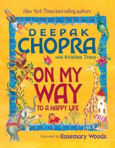 On My Way To A Happy Life – Hardcover By Deepak Chopra – VERY GOOD