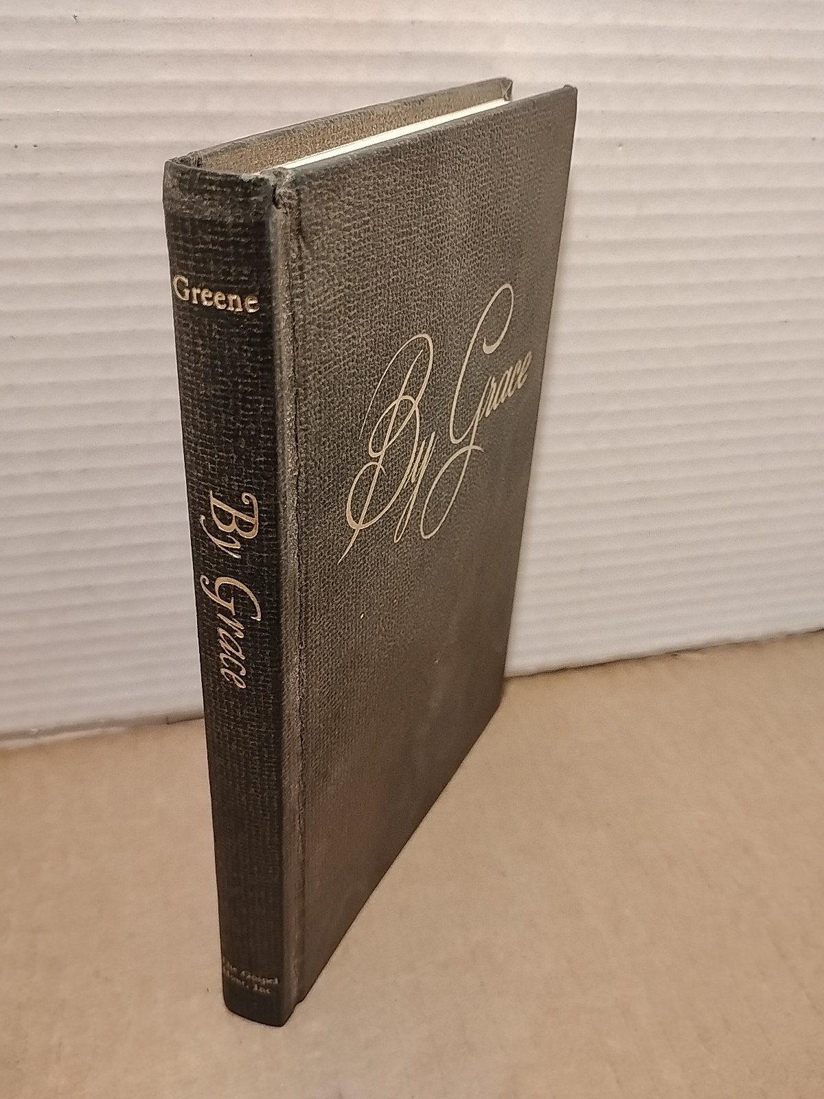 By Grace & Other Sermons by Oliver B. Greene – 1974 – 4th Printing Hardcover