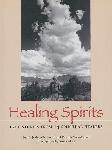 Healing Spirits : True Stories from 14 Spiritual Healers by Susan P. Mills,…
