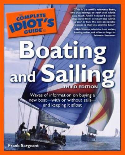 The Complete Idiot’s Guide to Boating and Sailing, Third Edition – GOOD