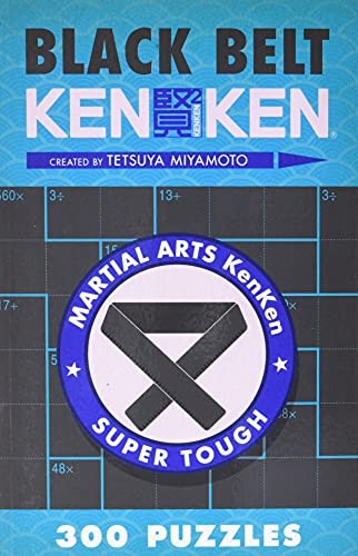 Black Belt KenKen® (Martial Arts Puz… by Tetsuya Miyamoto Paperback / softback