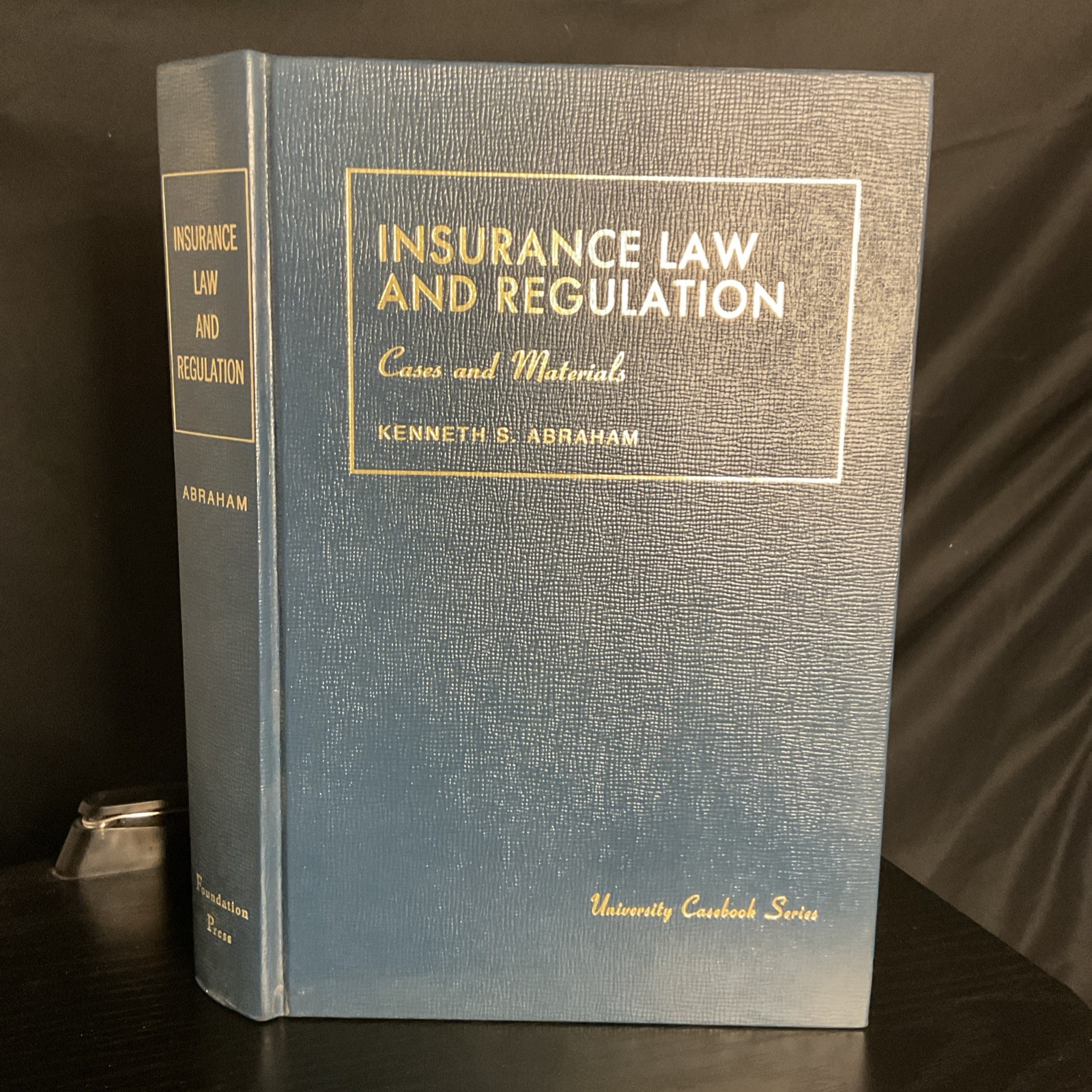 Insurance Law and Regulation: Cases and Material SIGNED by Ken Abraham For MJG