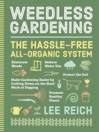 Weedless Gardening – Paperback By Reich, Lee – VERY GOOD
