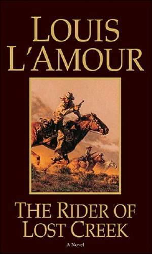The Rider of Lost Creek – Paperback By L’Amour, Louis – GOOD