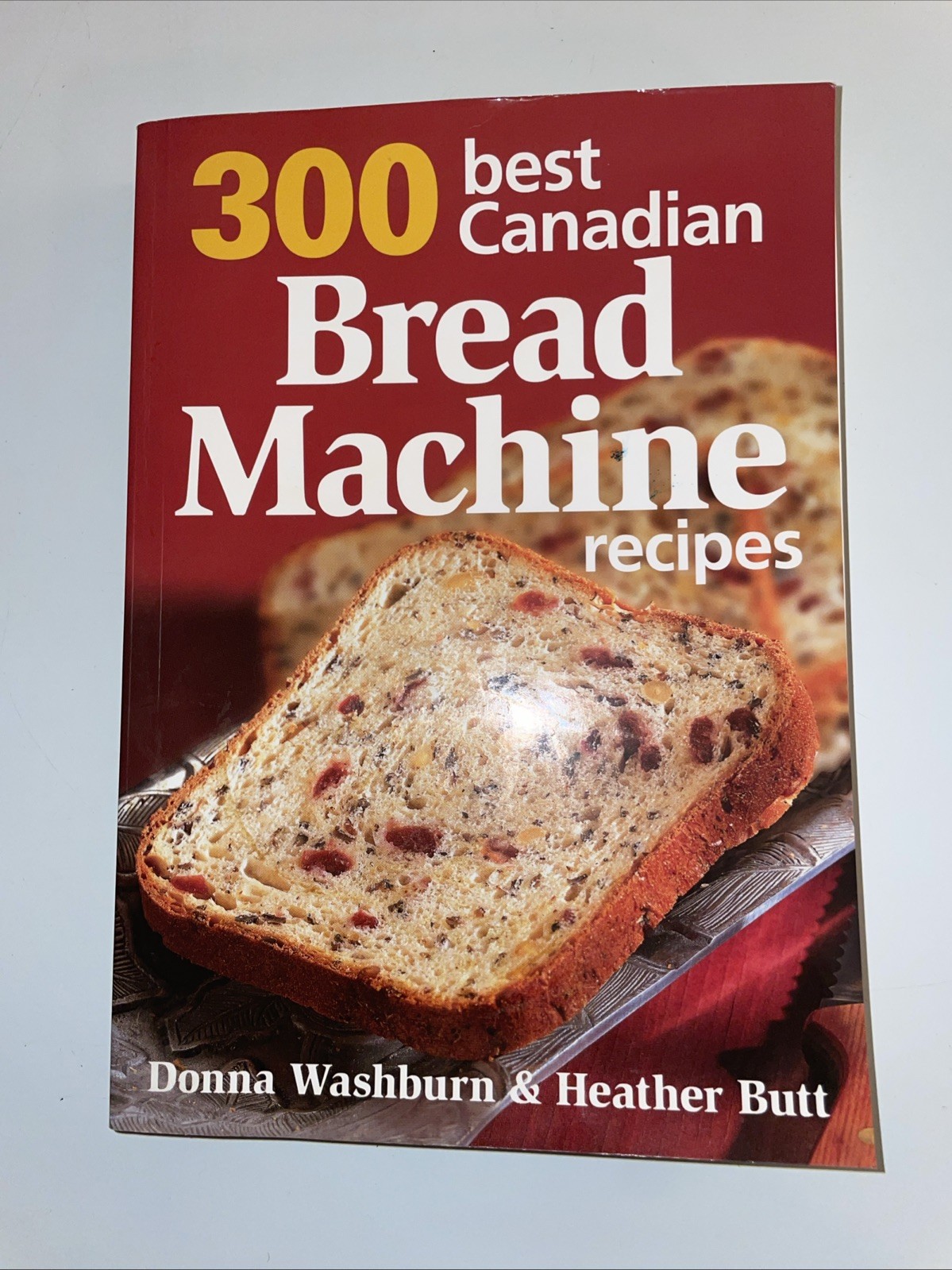 300 Best Canadian Bread Machine Recipes Soft Cover