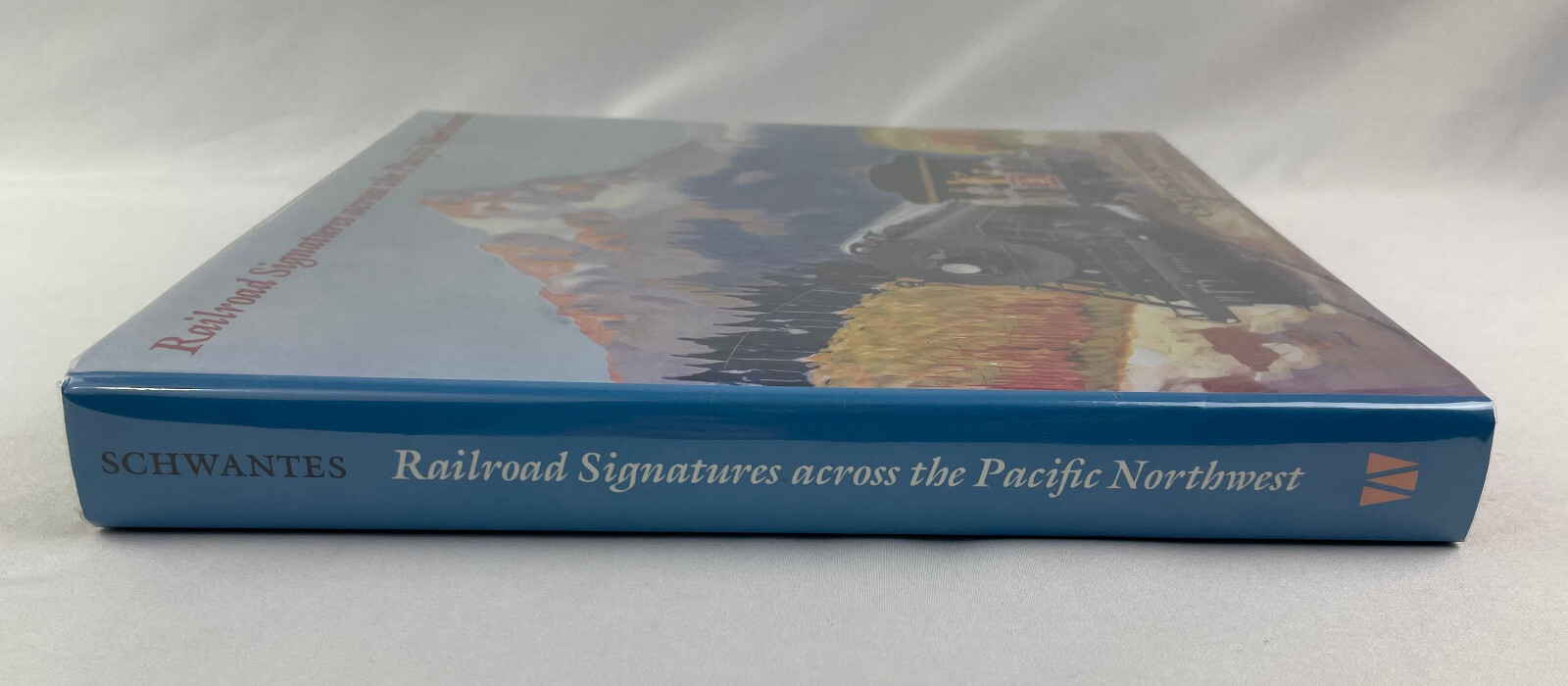 Railroad Signatures across the Pacific Northwest, Carlos A. Schwantes, 1993,HCDJ