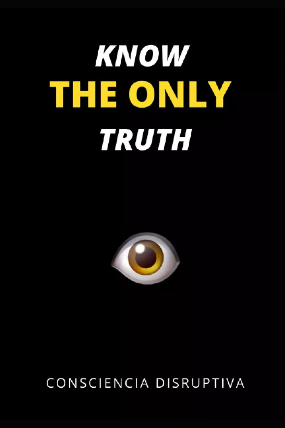 Know the Only Truth Paperback
