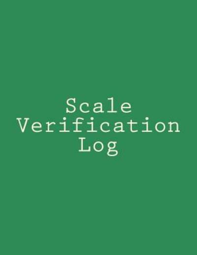 Scale Verification Log: 8 5 X 11, 220 Pages, Green Cover
