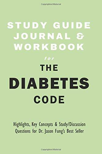 Study Guide Journal and Workbook for The Diabetes Code: Highlights, Key C – GOOD