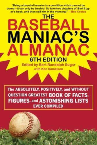 The Baseball Maniacs Almanac: The Absolutely, Positively, and Without Qu – GOOD
