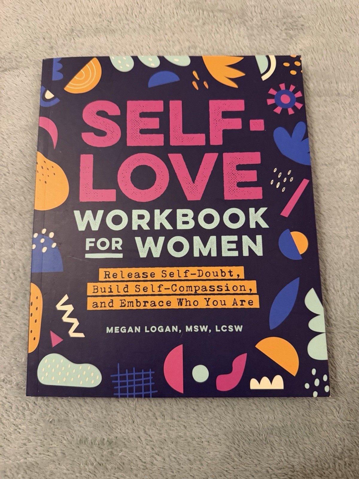 Megan Logan Self-Love Workbook for Women Trade Paperback Callisto 2020