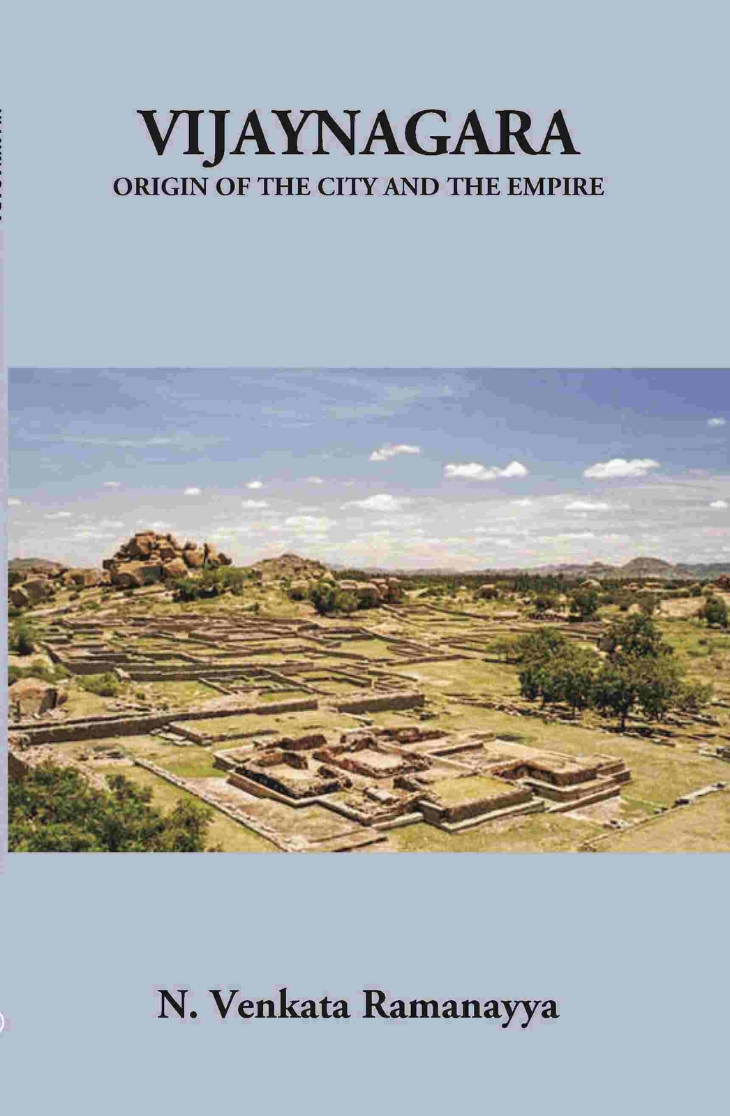 Vijayanagara Origin Of The City And The Empire [Hb] By N. Venkata Ramanayya